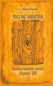 Praca nad ... - Edward Staniek -  Książka z wysyłką do Niemiec 