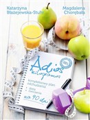 Polska książka : Adios kilo... - Katarzyna Błażejewska-Stuhr, Magdalena Chorębała