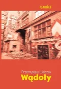 Zobacz : Wądoły - Przemysław Walczak