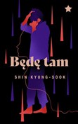 Będę tam - Kyung-sook Shin -  Polnische Buchandlung 