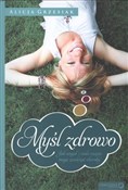 Zobacz : Myśl zdrow... - Alicja Grzesiak