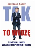 Zobacz : Tak to wid... - Grzegorz Górny
