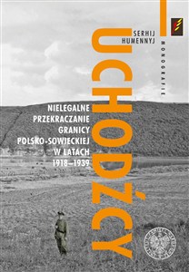 Bild von Uchodźcy Nielegalne przekraczanie granicy polsko-sowieckiej w latach 1918-1939