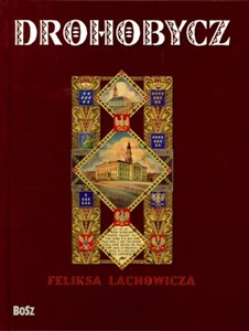 Obrazek Drohobycz Feliksa Lachowicza