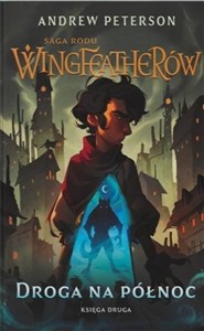 Obrazek Droga na Północ Saga rodu Wingfeatherów Księga 2