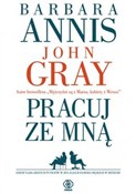 Pracuj ze ... - Barbara Annis, John Gray -  Książka z wysyłką do Niemiec 