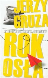 Obrazek Rok osła Anegdoty, opowiadania, podsłuchy