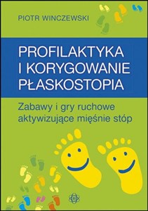 Obrazek Profilaktyka i korygowanie płaskostopia Zabawy i gry ruchowe aktywizujące mięśnie stóp