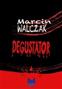 Degustator... - Marcin Walczak -  fremdsprachige bücher polnisch 