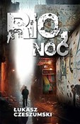 Książka : Rio, noc - Łukasz Czeszumski