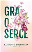 Zobacz : Gra o serc... - Katarzyna Białkowska