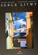 Polnische buch : Serce Litw... - Adam Bujak Czesław Miłosz