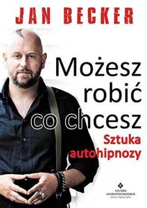 Obrazek Możesz robić co chcesz Sztuka autohipnozy