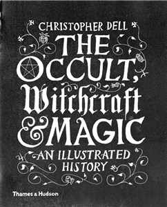 Bild von The Occult, Witchcraft & Magic An Illustrated History