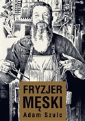 Fryzjer mę... - Adam Szulc -  fremdsprachige bücher polnisch 