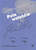 Zobacz : Pole wzlot... - Barbara Odnous