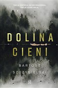 Dolina Cie... - Bartosz Szczygielski -  fremdsprachige bücher polnisch 