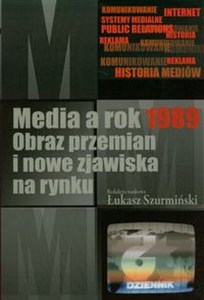 Bild von Media a rok 1989 Obraz przemian i nowe zjawiska na rynku
