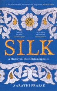 Bild von Silk A History in Three Metamorphoses
