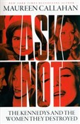 Ask Not Th... - Maureen Callahan -  Polnische Buchandlung 