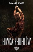 Książka : Łowca pedo... - Tomasz Siwiec