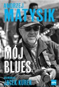 Mój blues ... - Andrzej Matysik -  Polnische Buchandlung 
