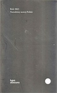 Obrazek Rok 1863 Narodziny nowej Polski