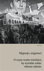 Bild von Migranci migracje O czym warto wiedzieć, by wyobrazić sobie własne zdanie