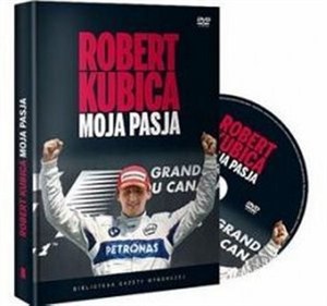 Obrazek Robert Kubica. Moja pasja