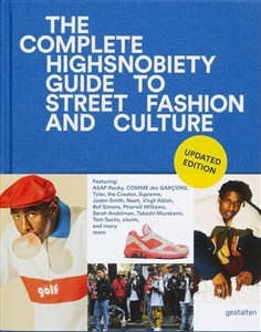 Bild von The Incomplete - Updated Edition Highsnobiety Guide to Street Fashion and Culture