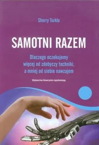 Bild von Samotni razem Dlaczego oczekujemy więcej od zdobyczy techniki, a mniej od siebie nawzajem