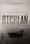 Zobacz : Otchłań Wi... - Jacek Koprowicz
