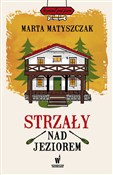 Strzały na... - Marta Matyszczak - buch auf polnisch 