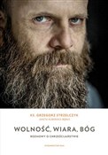 Zobacz : Wolność, w... - Grzegorz Strzelczyk, Aneta Kuberska-Bębas