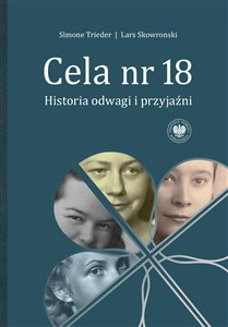 Obrazek Cela nr 18 Historia odwagi i przyjaźni