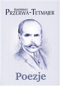 Polska książka : Poezje - Kazimierz Przerwa-Tetmajer