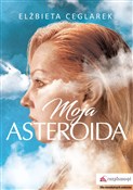 Moja aster... - Elżbieta Ceglarek -  Książka z wysyłką do Niemiec 