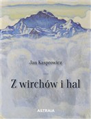 Książka : Z wirchów ... - Jan Kasprowicz