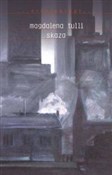 Zobacz : Skaza - Magdalena Tulli