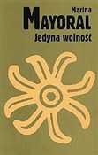 Jedyna wol... - Marina Mayoral -  fremdsprachige bücher polnisch 