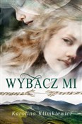 Wybacz mi - Karolina Klimkiewicz - Ksiegarnia w niemczech