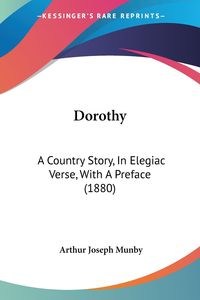 Bild von Dorothy A Country Story, In Elegiac Verse, With A Preface (1880)