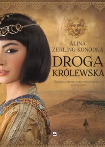 Bild von Droga królewska Powieść z okresu wojen egipsko-perskich w VI w. p.n.e.