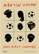 Zobacz : Dwa razy c... - Martín Kohan
