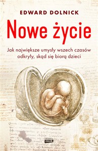 Bild von Nowe życie czyli jak największe umysły wszech czasów odkryły, skąd się biorą dzieci