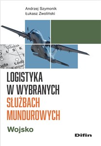 Bild von Logistyka w wybranych służbach mundurowych. Wojsko