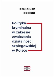 Obrazek Polityka kryminalna w zakresie zwalczania działalności szpiegowskiej w Polsce