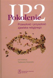 Obrazek Pokolenie JP2 Przeszłość i przyszłość zjawiska religijnego