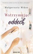 Książka : Wstrzymują... - Małgorzata Mikos