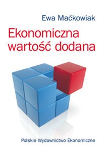 Bild von Ekonomiczna wartość dodana Miernik oceny kondycji finansowej i wartości przedsiębiorstwa